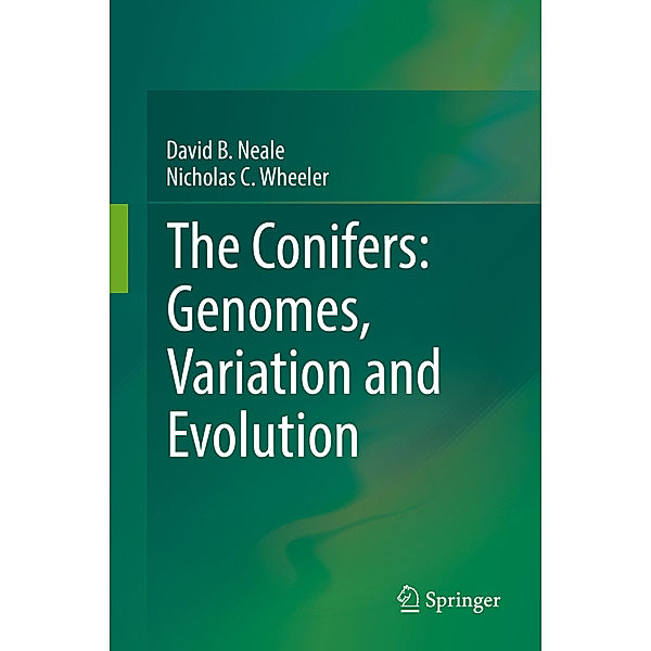 The Conifers: Genomes, Variation and Evolution, David B. Neale, Nicholas C. Wheeler