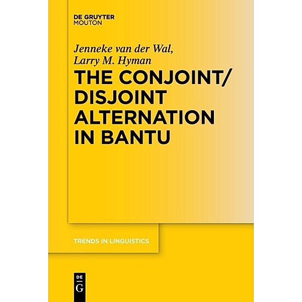 The Conjoint/Disjoint Alternation in Bantu, Larry M. Hyman, Jenneke van der Wal