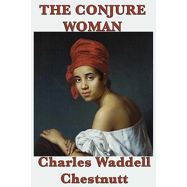 The Conjure Woman, Charles Waddell Chestnutt