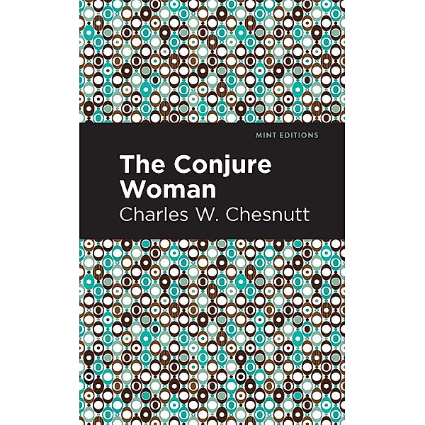 The Conjure Woman / Black Narratives, Charles W. Chestnutt