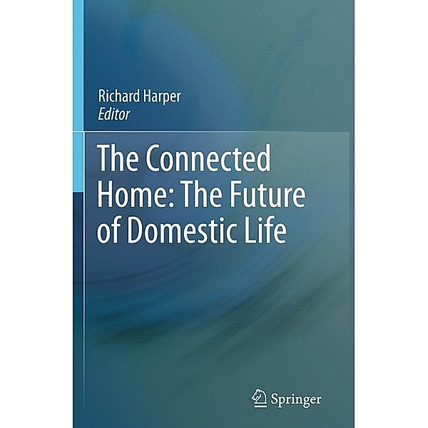 The Connected Home: The Future of Domestic Life