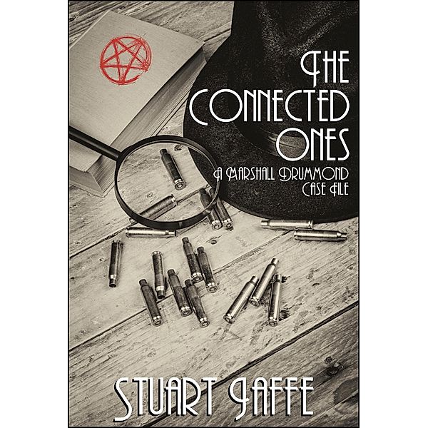 The Connected Ones (Marshall Drummond Case Files, #10) / Marshall Drummond Case Files, Stuart Jaffe