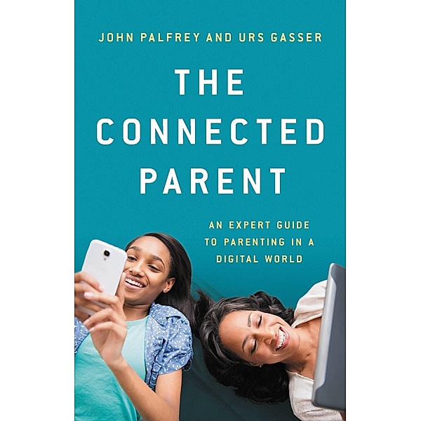 The Connected Parent, John Palfrey, Urs Gasser