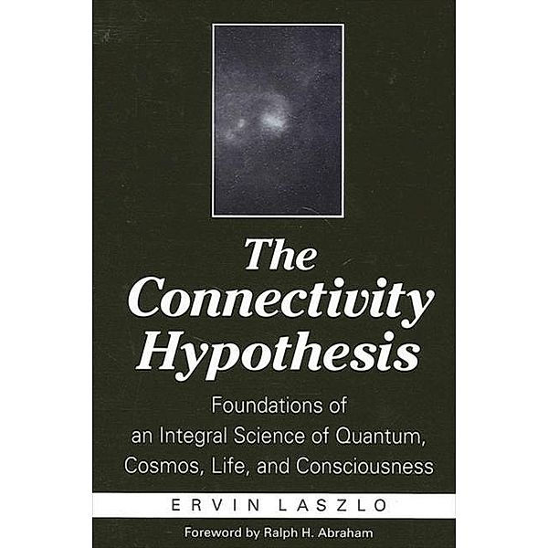 The Connectivity Hypothesis, Ervin Laszlo