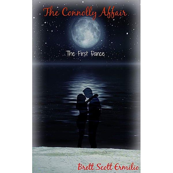 The Connolly Affair The First Dance / The Connolly Affair, Brett Scott Ermilio