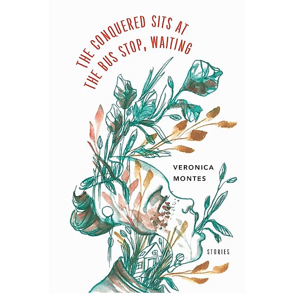The Conquered Sits at the Bus Stop, Waiting / Black Lawrence Press, Veronica Montes