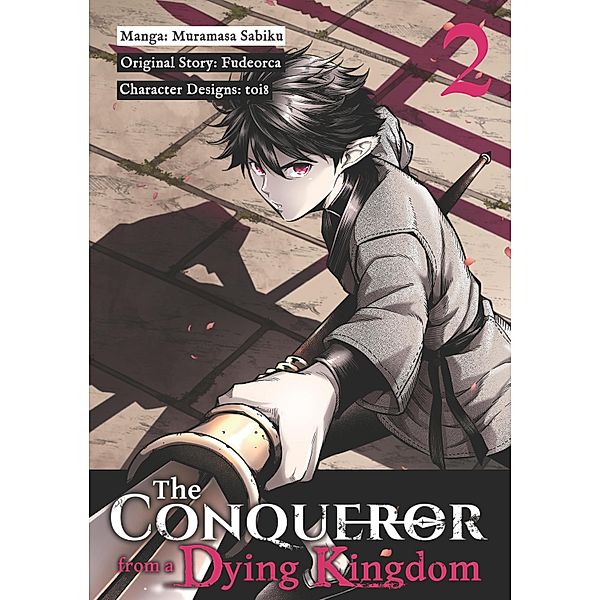 The Conqueror from a Dying Kingdom (Manga) Volume 2 / The Conqueror from a Dying Kingdom (Manga) Bd.2, Fudeorca