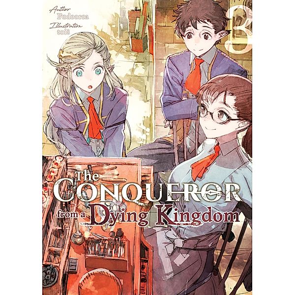The Conqueror from a Dying Kingdom: Volume 3 / The Conqueror from a Dying Kingdom Bd.3, Fudeorca