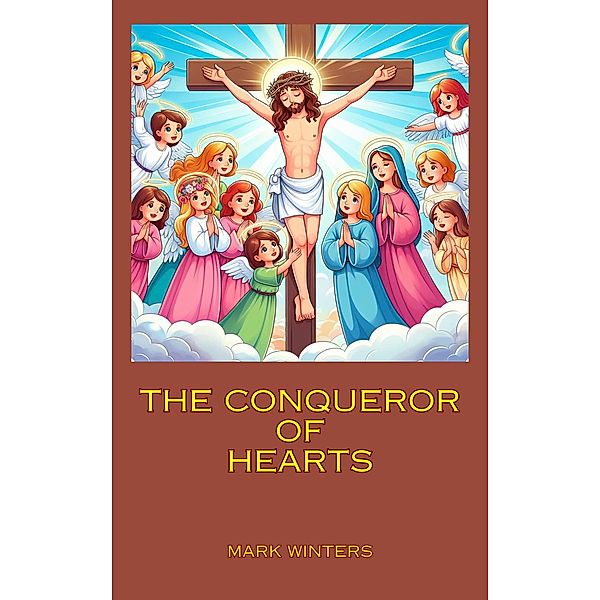 The Conqueror Of Hearts, Mark Winters