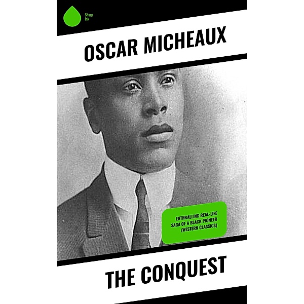 The Conquest, Oscar Micheaux