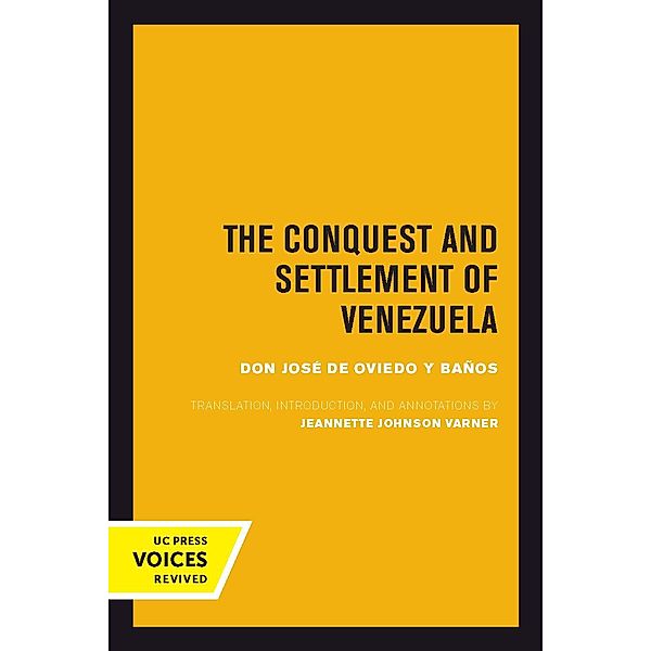 The Conquest and Settlement of Venezuela, José de Oviedo y Baños
