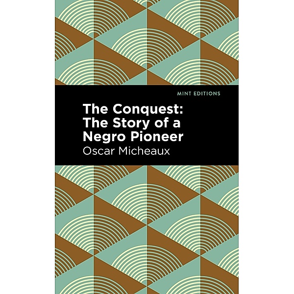 The Conquest / Black Narratives, Oscar Micheaux