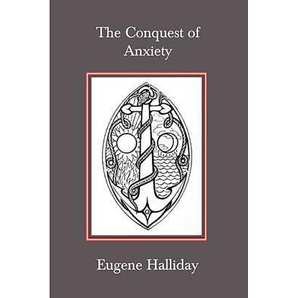 The Conquest of Anxiety, Eugene Halliday