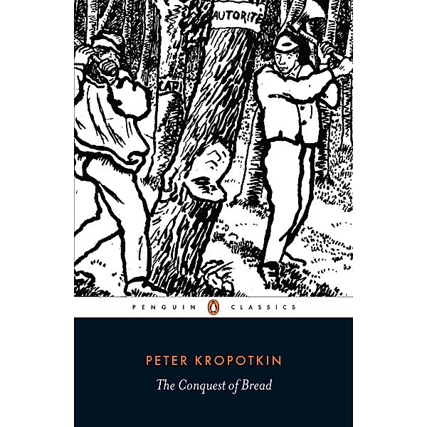 The Conquest of Bread, Peter Kropotkin