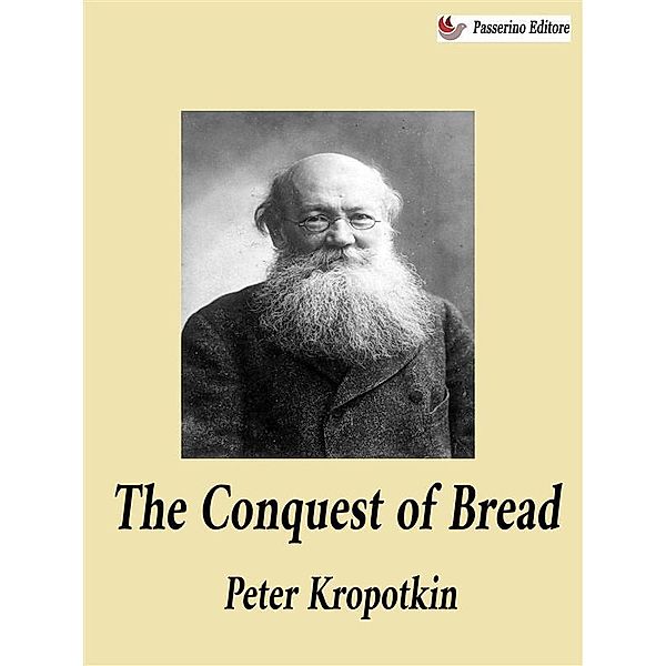 The Conquest of Bread, Peter Kropotkin