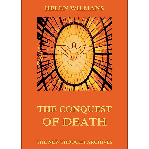 The Conquest of Death, Helen Wilmans