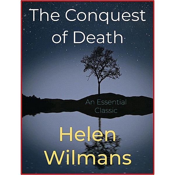 The Conquest of Death, Helen Wilmans