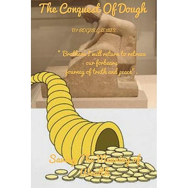 The Conquest of Dough (The Going Direct Paradigm Spring 2024, #1) / The Going Direct Paradigm Spring 2024, Roger Lewis