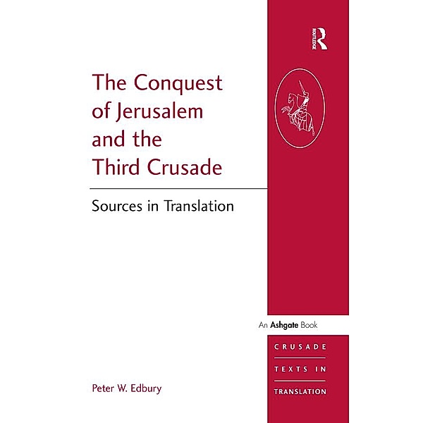 The Conquest of Jerusalem and the Third Crusade, Peter W. Edbury