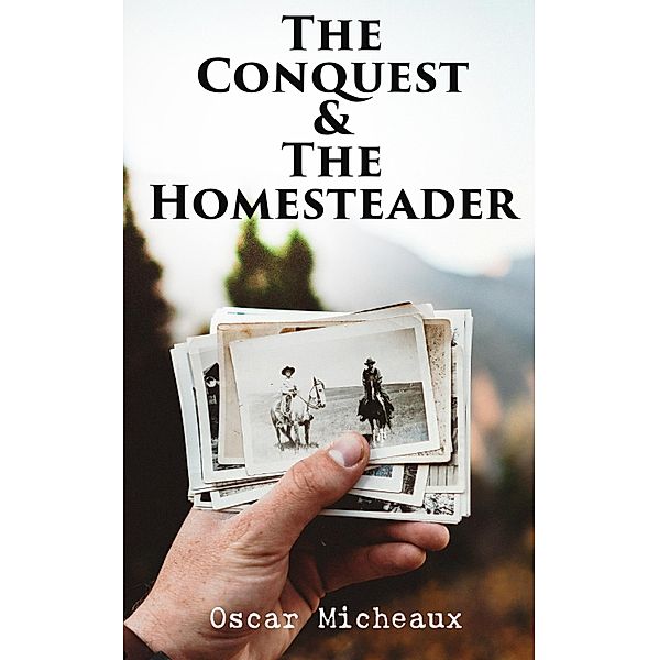 The Conquest & The Homesteader, Oscar Micheaux