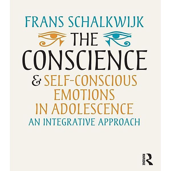 The Conscience and Self-Conscious Emotions in Adolescence, Frans Schalkwijk