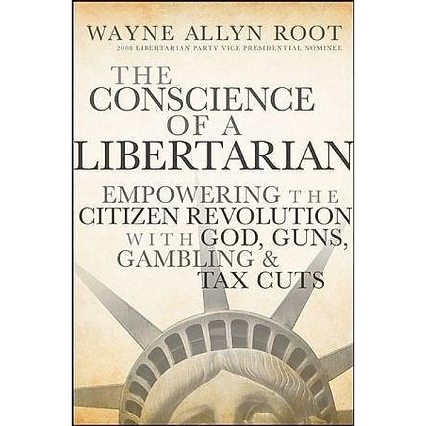 The Conscience of a Libertarian, Wayne Allyn Root