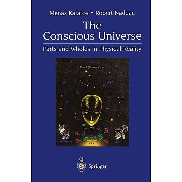 The Conscious Universe, Menas Kafatos, Robert Nadeau