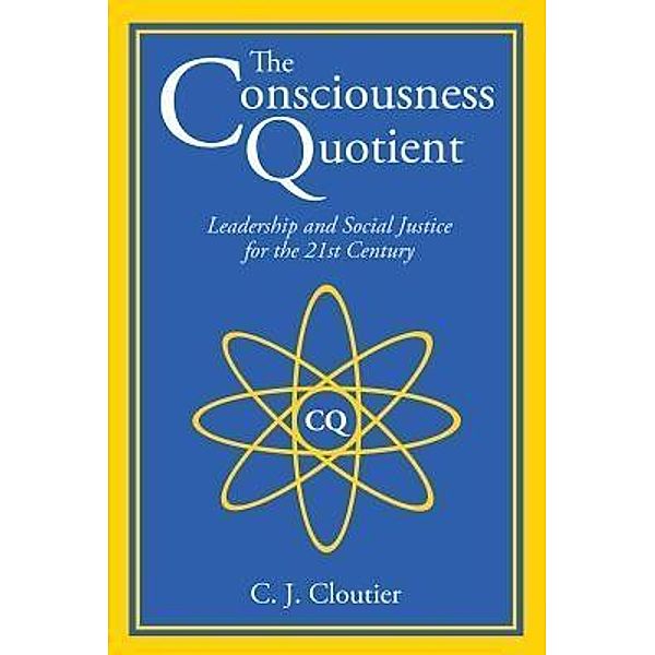 The Consciousness Quotient, C. J. Cloutier