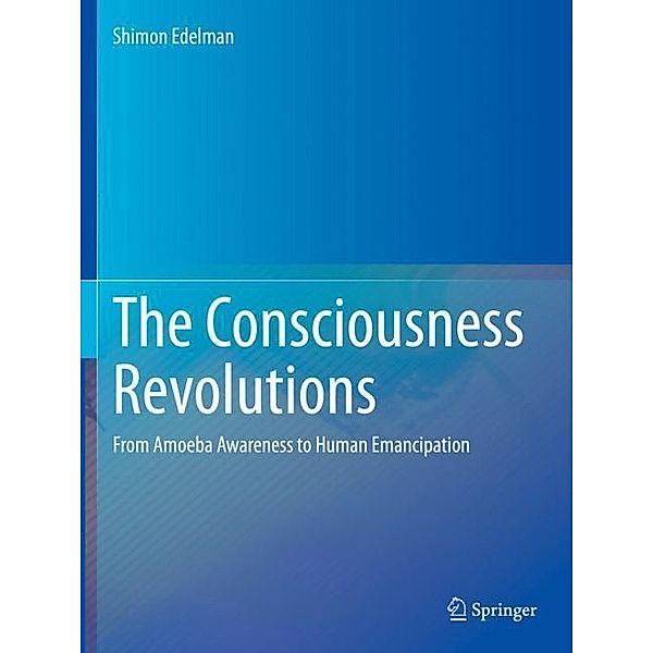 The Consciousness Revolutions, Shimon Edelman
