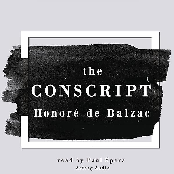 The Conscript, a short story by Honoré de Balzac, Honoré de Balzac