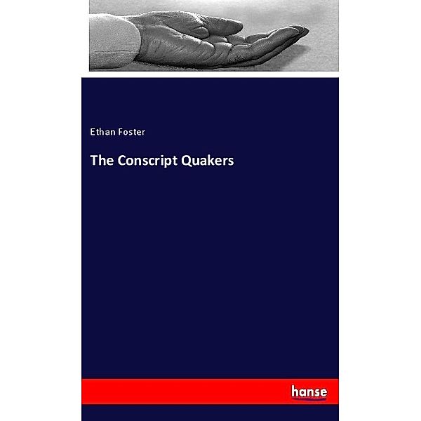 The Conscript Quakers, Ethan Foster