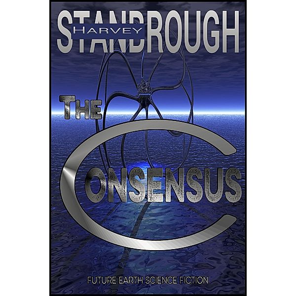 The Consensus (Science Fiction) / Science Fiction, Harvey Stanbrough
