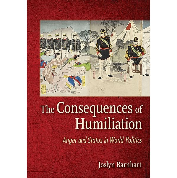 The Consequences of Humiliation / Cornell University Press, Joslyn Barnhart
