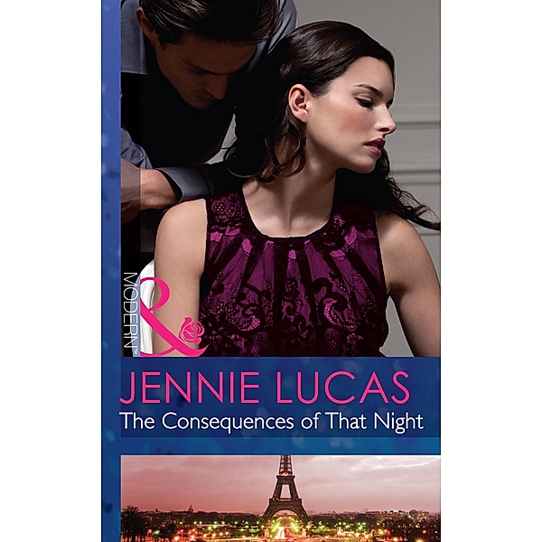 The Consequences Of That Night (Mills & Boon Modern) (At His Service, Book 3), Jennie Lucas