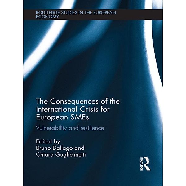 The Consequences of the International Crisis for European SMEs / Routledge Studies in the European Economy