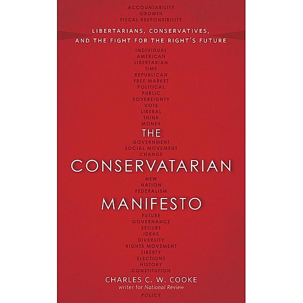 The Conservatarian Manifesto, Charles C. W. Cooke