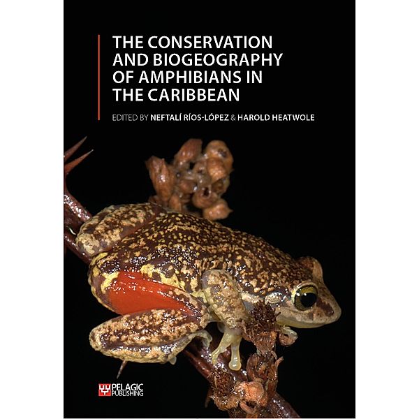 The Conservation and Biogeography of Amphibians in the Caribbean / Amphibian Biology Bd.9.5