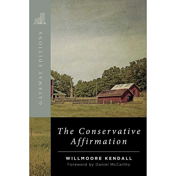 The Conservative Affirmation, Willmoore Kendall