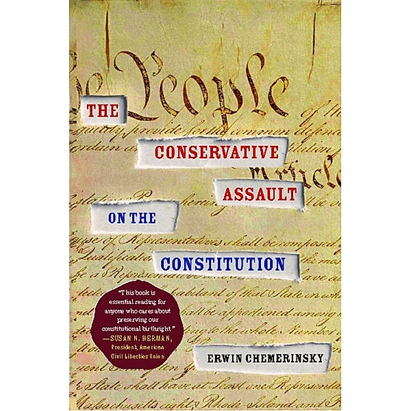 The Conservative Assault on the Constitution, Erwin Chemerinsky