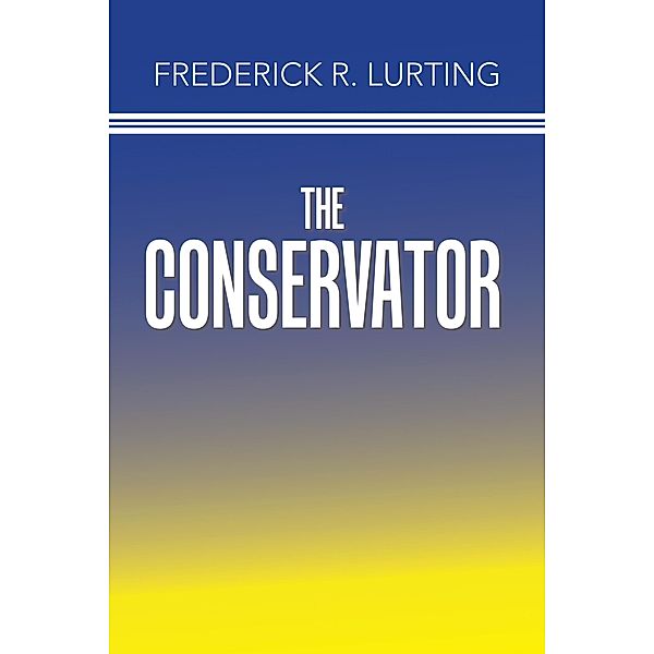 The Conservator, Frederick R. Lurting