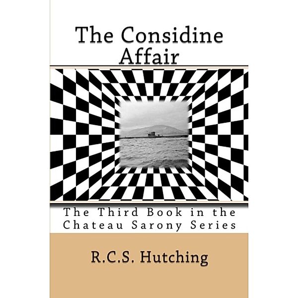 The Considine Affair (Chateau Sarony, #3) / Chateau Sarony, Rcs Hutching
