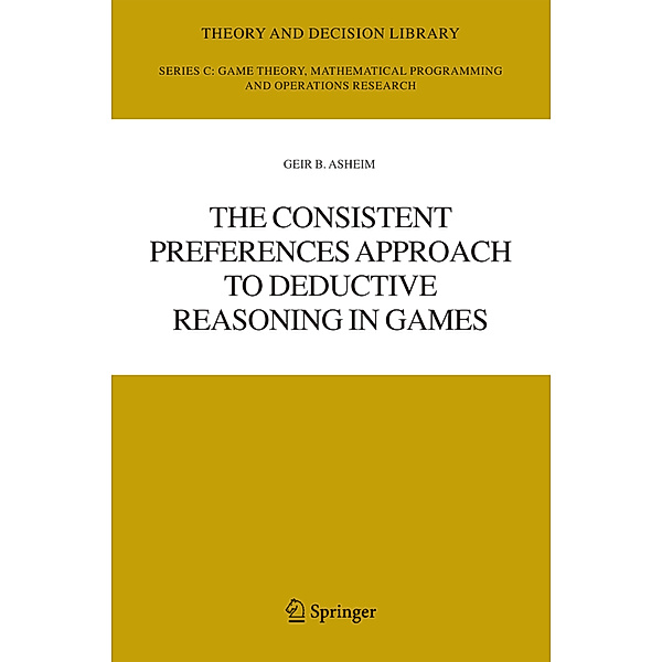 The Consistent Preferences Approach to Deductive Reasoning in Games, Geir B. Asheim