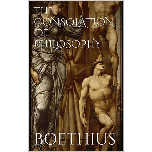 The Consolation of Philosophy, Boethius