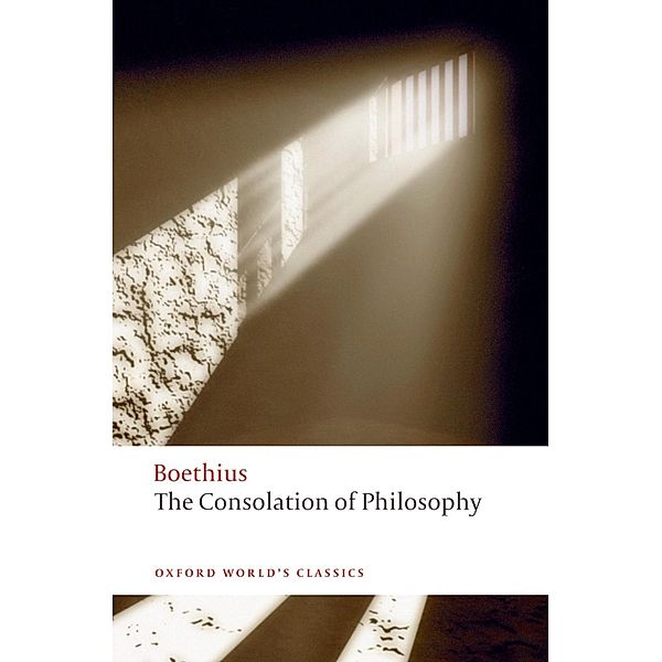 The Consolation of Philosophy / Oxford World's Classics, Boethius
