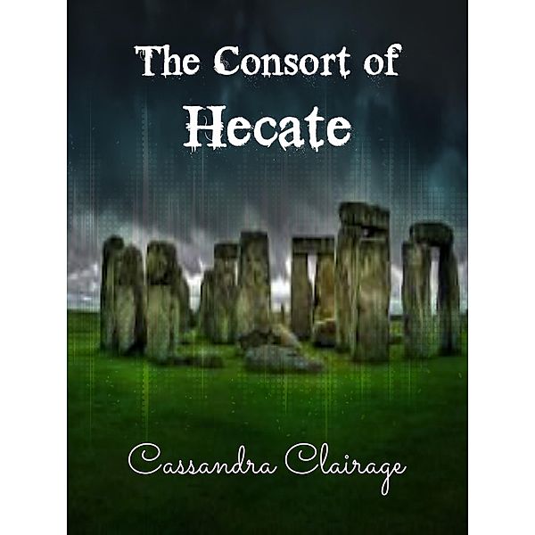 The Consort of Hecate, Cassandra Clairage