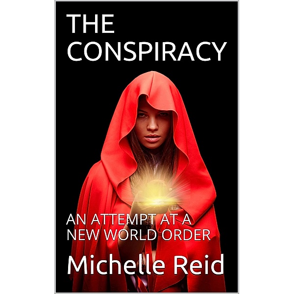 The Conspiracy: An Attempt At A New World Order / The Conspiracy, Michelle Reid