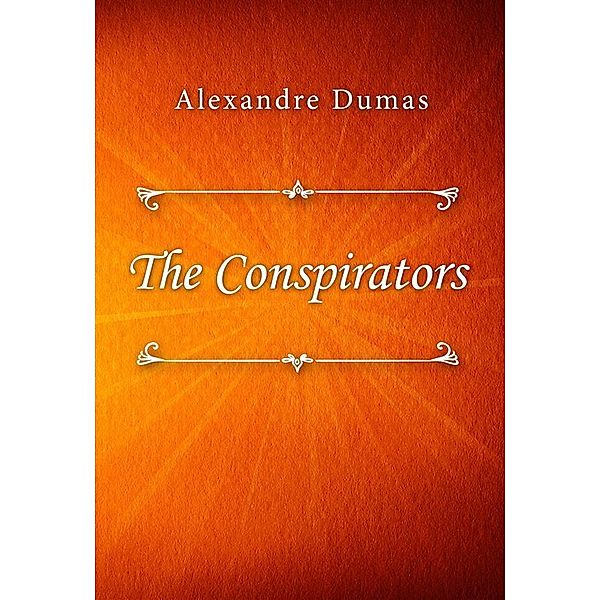 The Conspirators, Alexandre Dumas