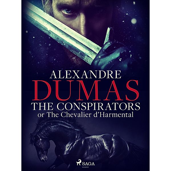 The Conspirators; or The Chevalier d'Harmental / Louis XV Bd.1, Alexandre Dumas