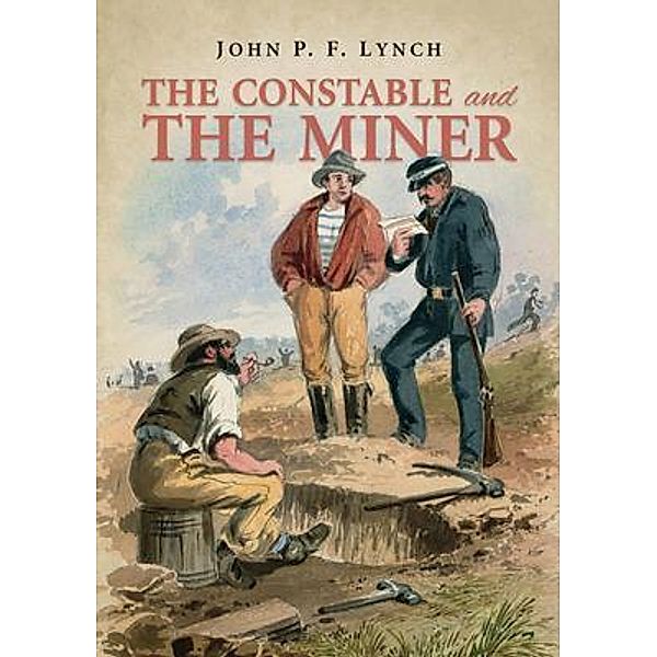 The Constable and the Miner, John P Lynch