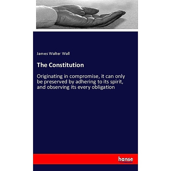The Constitution, James Walter Wall